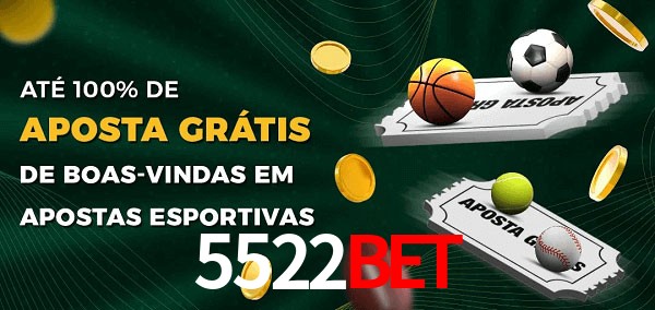 5522bet Ate 100% de Aposta Gratis